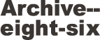 ARCHIVE86 | A DAY IN THE LIFE ARCHIVE
